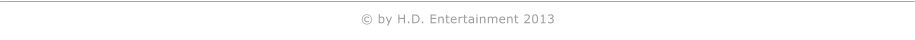 � by H.D. Entertainment 2013
